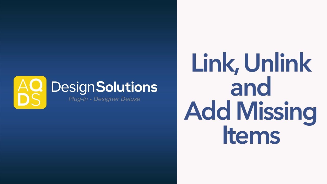 AQ Design Solutions -  Link, Unlink and Add Missing Items