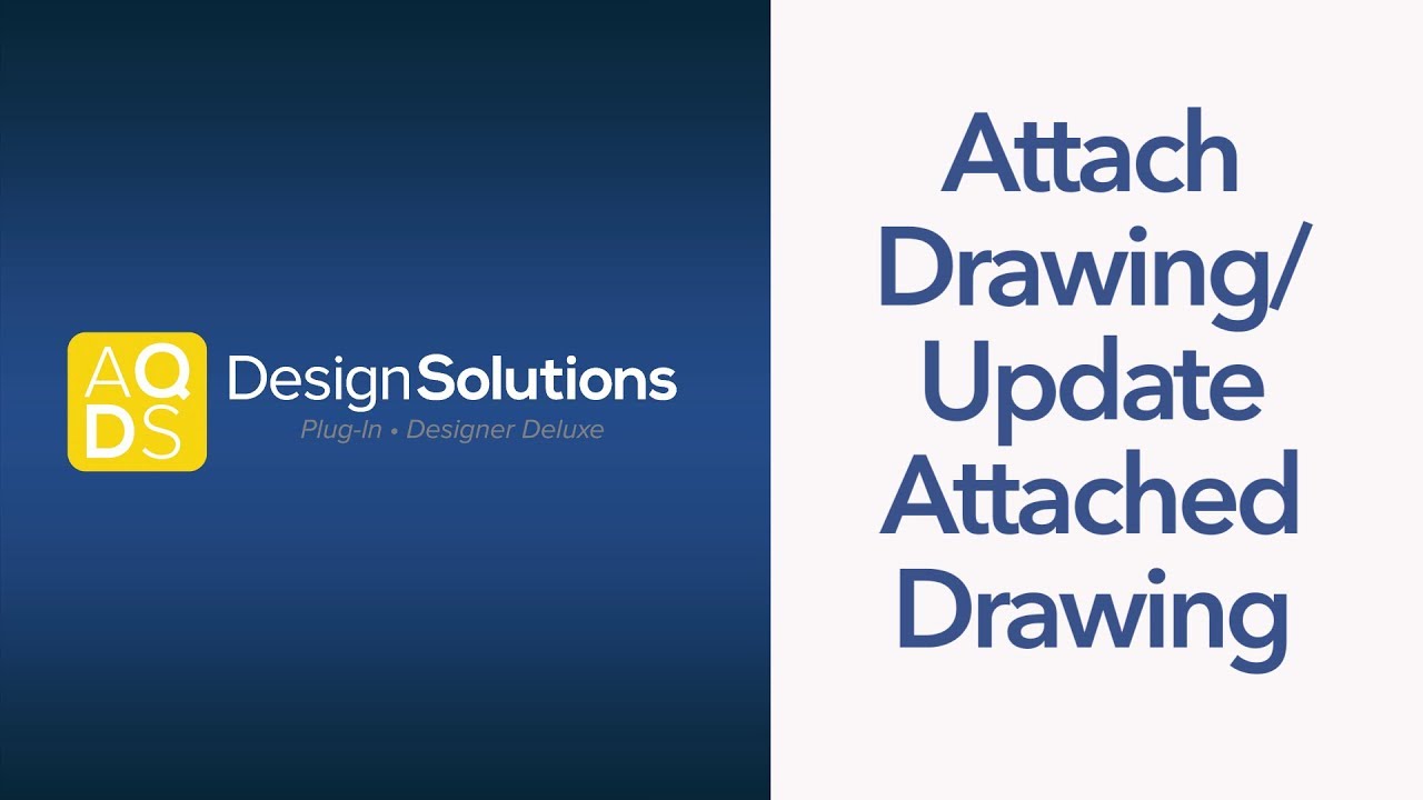 AQ Design Solutions - Attach a Drawing/Update Attached Drawing