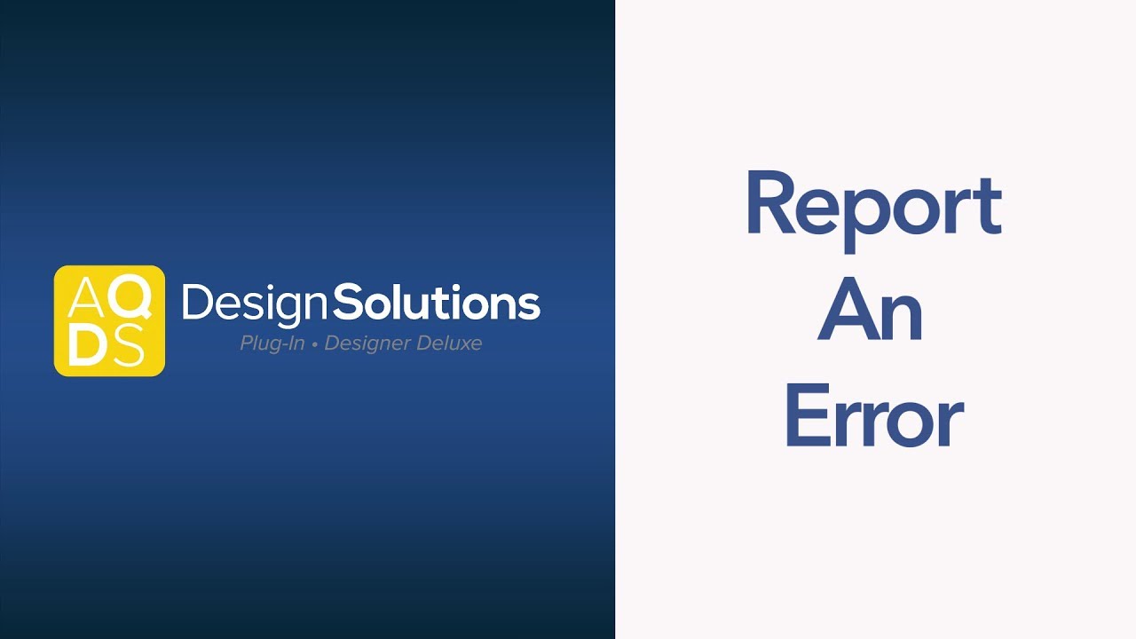 AQ Design Solutions - How to Report an Error